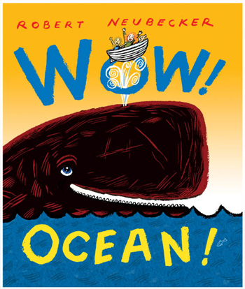 Wow! Ocean! by Robert Neubecker