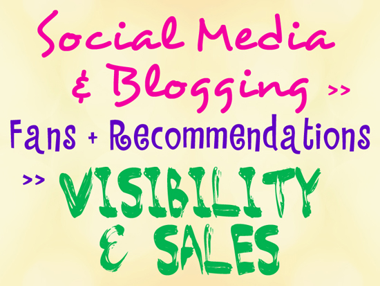 social media and blogging draw fans and recommendations that lead to greater visibility and sales