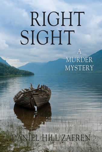 Right Sight - A Murder Mystery by Daniel Hill Zafren