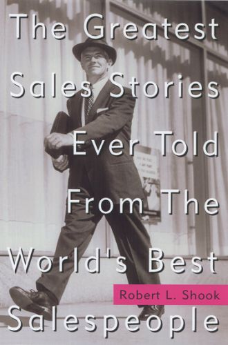 Greatest Sales Stories Ever Told From the World's Best Salespeople