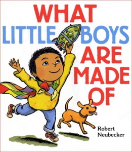 What Little Boys Are Made Of - Robert Neubecker