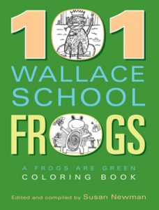101 Wallace School Frogs - A Frogs Are Green Coloring Book